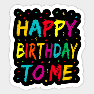 Happy Birthday to Me Birthday Party for Kids Adults Sticker